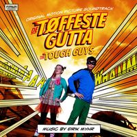 Eirik Myhr - De Tøffeste Gutta (Original Motion Picture Soundtrack)