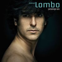 Manuel Lombo - Personaje Raro
