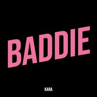 Kara - BADDIE (Explicit)