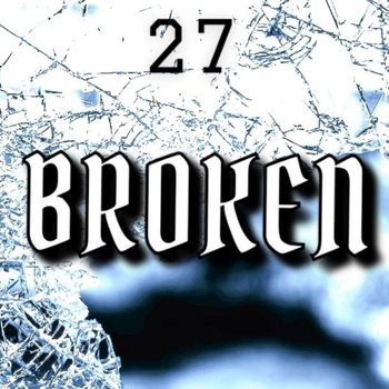 27 - Broken (Freestyle)