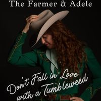 The Farmer & Adele - Don't Fall In Love With A Tumbleweed