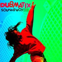 Dubmatix - Soundbwoy Dub