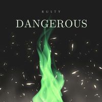 Rusty - Dangerous (Explicit)