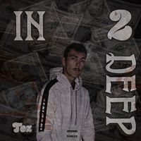 Tez - In 2 Deep (Explicit)