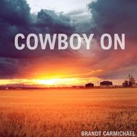 Brandt Carmichael - Cowboy On