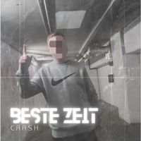 Crash - Beste Zeit (Explicit)