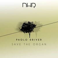 Paolo Driver - Save the Organ