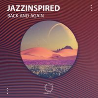 JazzInspired - Back And Again