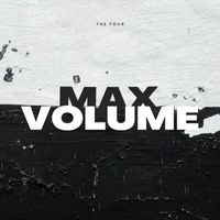 The Four - Max Volume