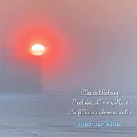 Brendan Moir - Debussy: Préludes, Livre 1, Viii La Fille Aux Cheveux De Lin