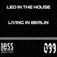 Leo In The House - Living In Berlin