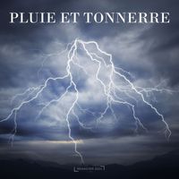 Sons de la Nature Projet France de TraxLab - Pluie et tonnerre (2024 Remaster)