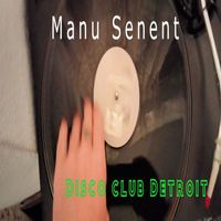 Manu Senent - Disco Club Detroit