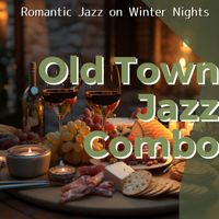 Old Town Jazz Combo - Romantic Jazz on Winter Nights