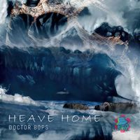 Dr. Bops - Heave Home (Explicit)
