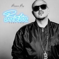 Brown Boy - Radio Bangerrz, Pt. Two (Explicit)
