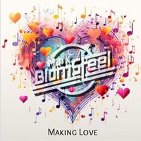 Mark Blomsteel - Making Love