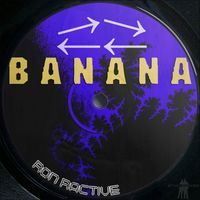 Ron Ractive - Banana