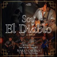 Mario Castro Y Sus Tipos De Sinaloa - Soy El Diablo (En vivo)
