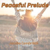 Jacoba Combrinck - Peaceful Prelude after Bach