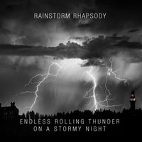 Rainstorm Rhapsody - Endless Rolling Thunder on a Stormy Night