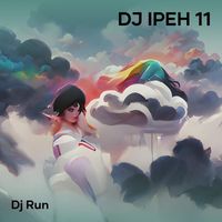 DJ Run - Dj Ipeh 11