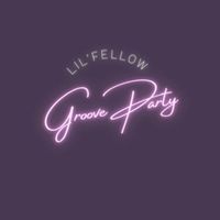 lil'fellow - Groove Party