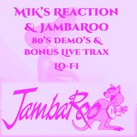 MIK's Reaction - 80's Demos & Bonus Live Trax Lo-Fi