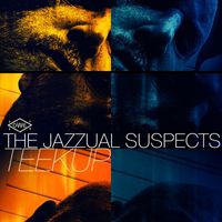The Jazzual Suspects - Teekup