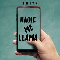 Smith - Nadie Me Llama