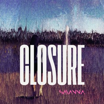 Savanna - Closure (Explicit)