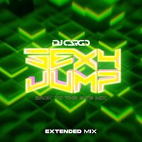 DJ Cargo - Sexy Jump (Back to the 90s Mix) [Extended Mix]