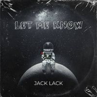 Jack Lack - Let Me Know