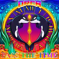 Orca - Pass the Time