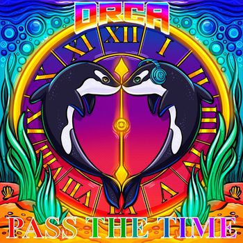 Orca - Pass the Time