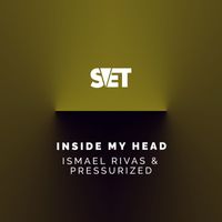 Ismael Rivas and Pressurized - Inside My Head