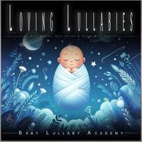 Baby Lullaby Academy, Aveda Blue - Loving Lullabies: Fall Asleep, Stay Asleep & Dream Well Love