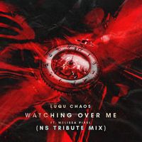 Luqu Chaos - Watching Over Me (NS Tribute Mix)