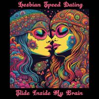 Lesbian Speed Dating - Slide Inside My Brain