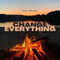 Zac Weeks - Change Everything