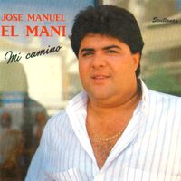Jose Manuel El Mani - Mi Camino
