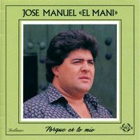 Jose Manuel El Mani - Porque Es Lo Mio