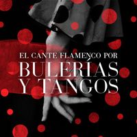 Varios - El Cante Flamenco por Bulerías y Tangos