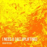 Dean Peters - I Need U (Alt Uplifting)
