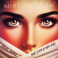 Mirko Hirsch - That Look in Her Eyes (feat. Elisa)