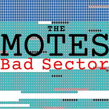 The Motes - Bad Sector