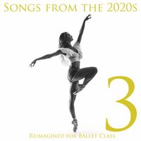 Andrew Holdsworth - Reimagined for Ballet Class: Songs from the 2020s, Vol. 3