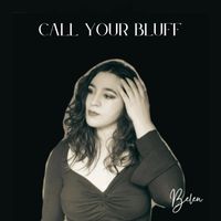 Belen - Call Your Bluff