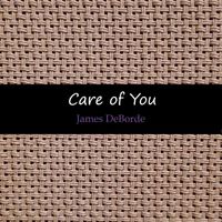James DeBorde - Care of You