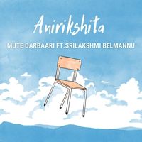 Mute Darbaari - Anirikshita (feat. Srilakshmi Belmannu)